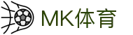 MK体育(中国)官方网站-MK SPORTS